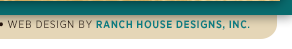 Web design by Ranch House Designs, Inc.